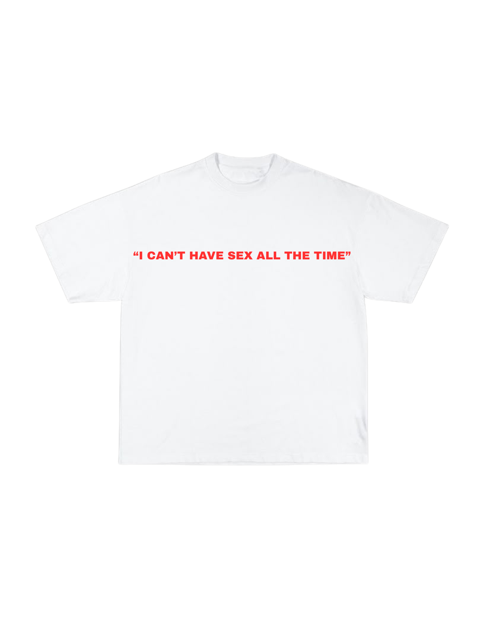 Can't Have S*x Oversized Tshirt